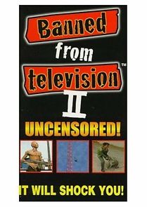 Watch Banned from Television II
