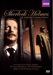Watch The Strange Case of Sherlock Holmes & Arthur Conan Doyle