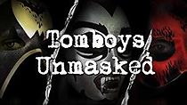 Watch Tomboys Unmasked