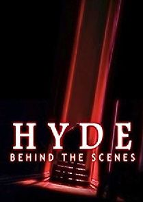 Watch Hyde Behind the Scenes