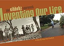 Watch Inventing Our Life: The Kibbutz Experiment