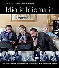 Watch Idiotic Idiomatic
