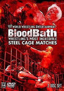 Watch WWE Bloodbath: Wrestling's Most Incredible Steel Cage Matches