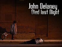 Watch John Delaney Died Last Night (Short 2011)