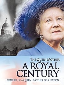 Watch The Queen Mother: A Royal Century