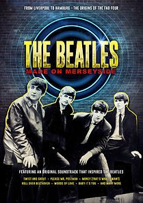 Watch The Beatles: Made on Merseyside