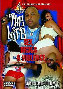 Watch The Life: Sex, Drugs & Violence
